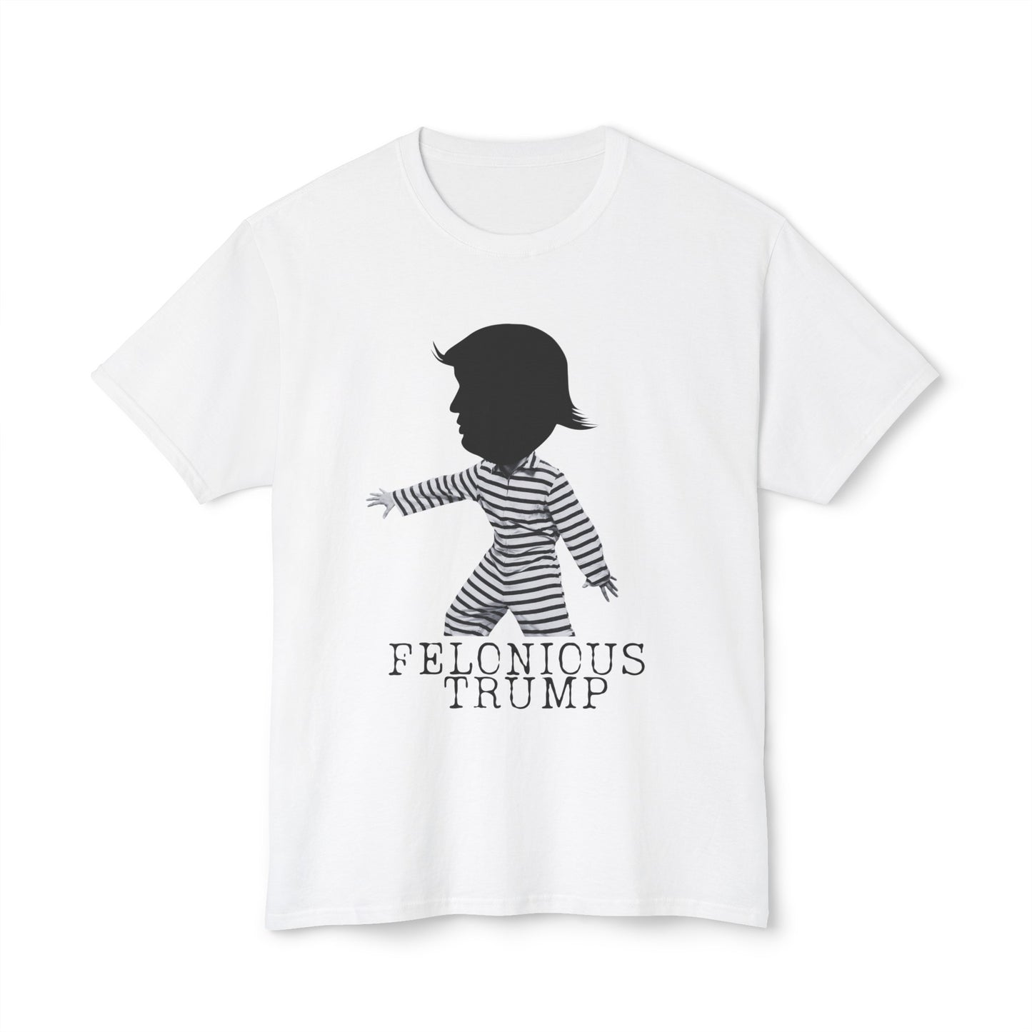 The Felonious Trump Tee: Your Wardrobe's Ultimate Conversation Starter